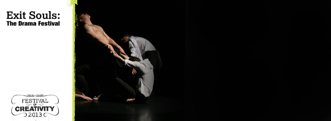 Exit Souls: The Drama Festival 2013