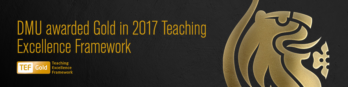 
DMU awarded Gold in 2017 Teaching Excellence Framework