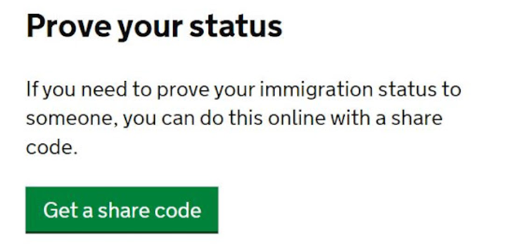 Screenshot with the heading Prove your status; text reads: If you need to prove your immigration status to someone, you can do this online with a share code; followed by a green button marked Get a share code.